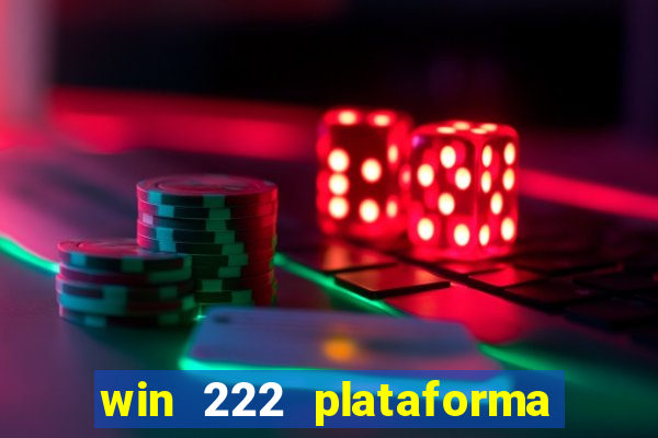 win 222 plataforma de jogos