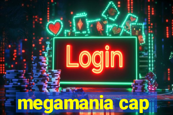 megamania cap