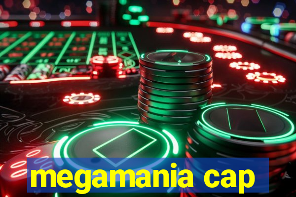 megamania cap