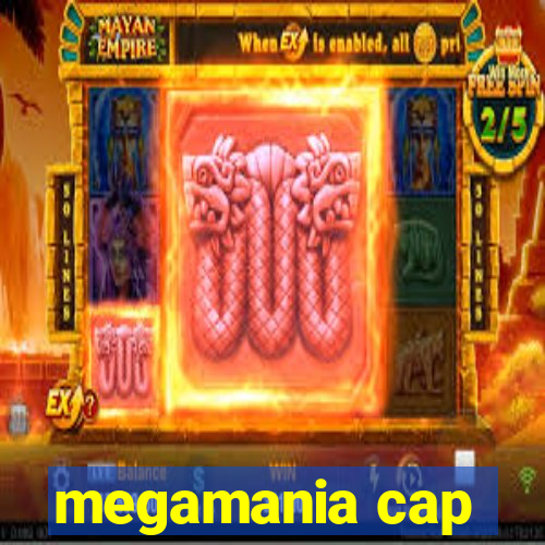 megamania cap