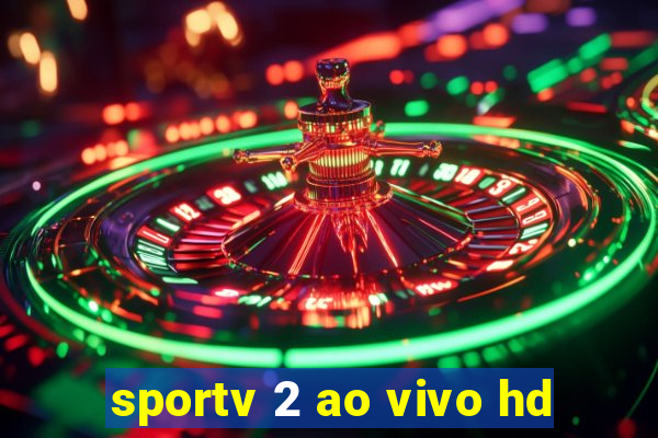 sportv 2 ao vivo hd