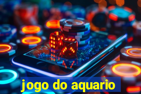 jogo do aquario