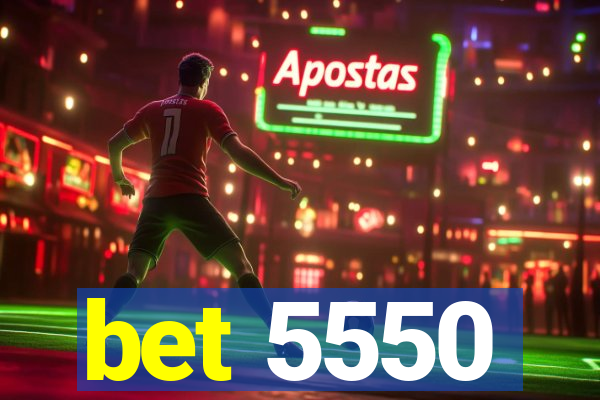 bet 5550