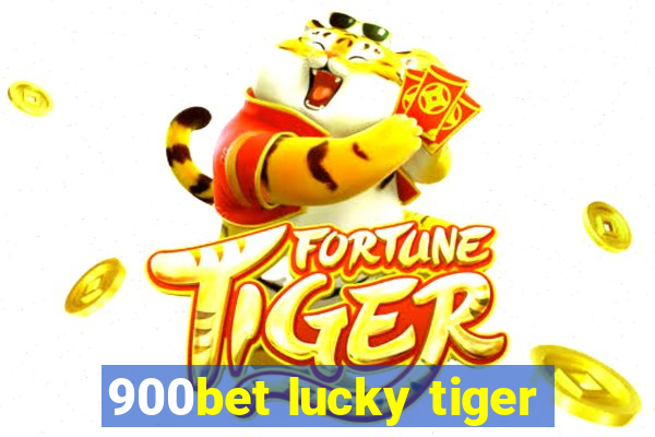 900bet lucky tiger