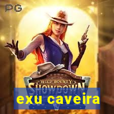 exu caveira