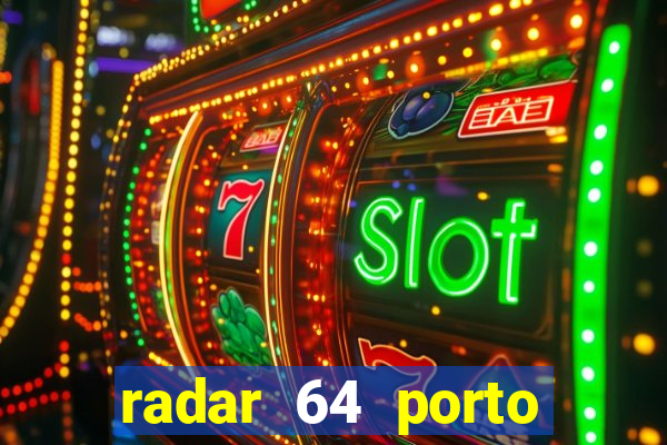 radar 64 porto seguro bahia