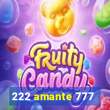 222 amante 777