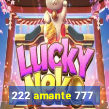 222 amante 777