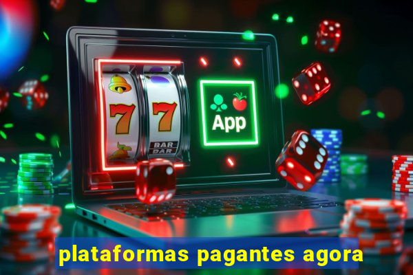 plataformas pagantes agora