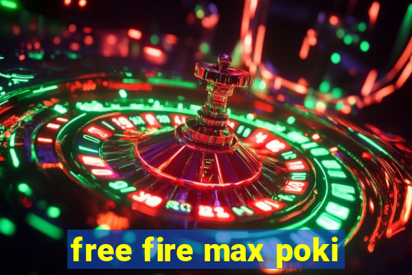 free fire max poki