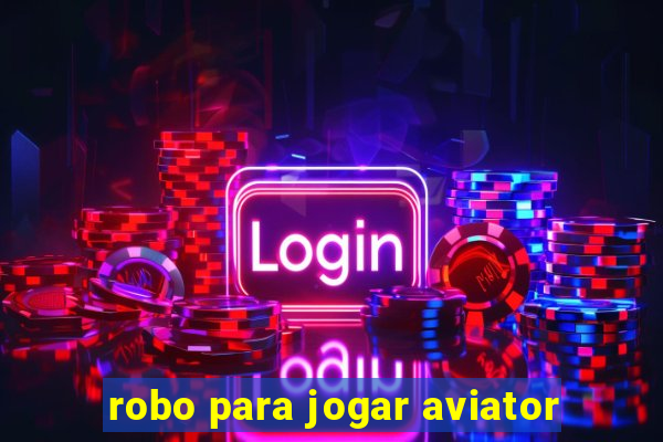 robo para jogar aviator