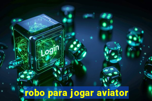 robo para jogar aviator