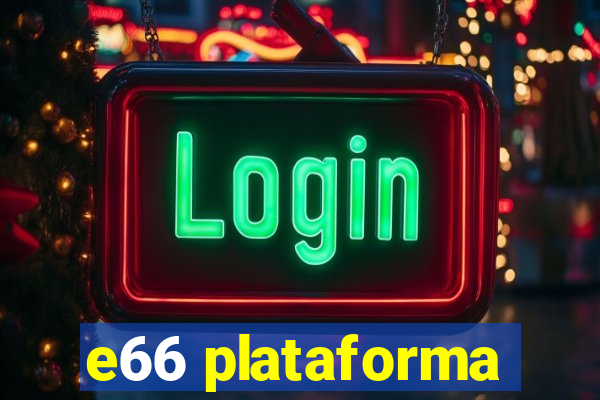 e66 plataforma