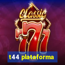 t44 plataforma