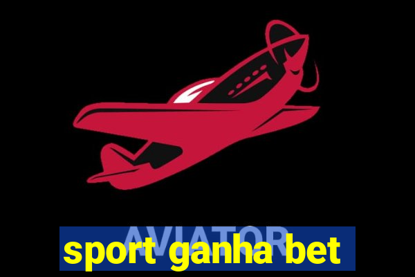 sport ganha bet