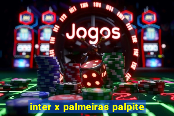 inter x palmeiras palpite