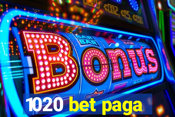 1020 bet paga