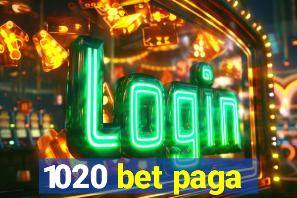 1020 bet paga