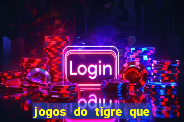 jogos do tigre que dao bonus no cadastro