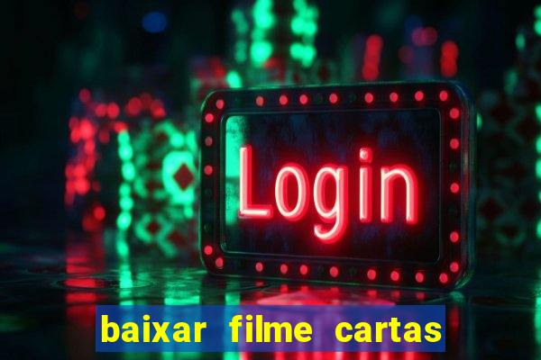 baixar filme cartas para julieta legendado