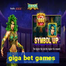 giga bet games