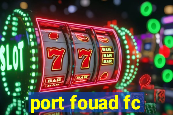 port fouad fc