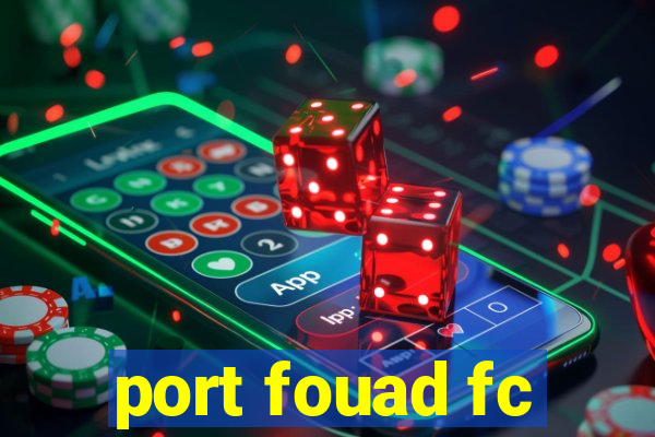 port fouad fc