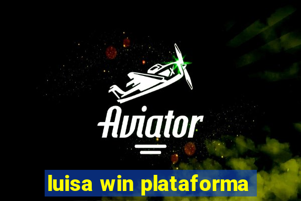 luisa win plataforma