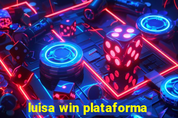 luisa win plataforma