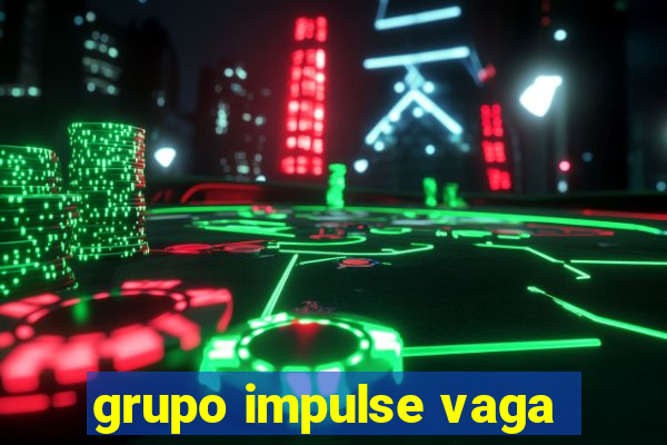 grupo impulse vaga