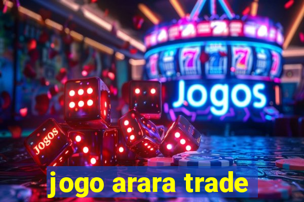 jogo arara trade