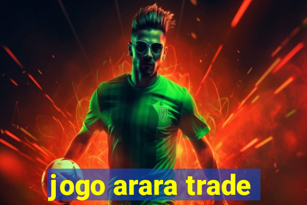 jogo arara trade