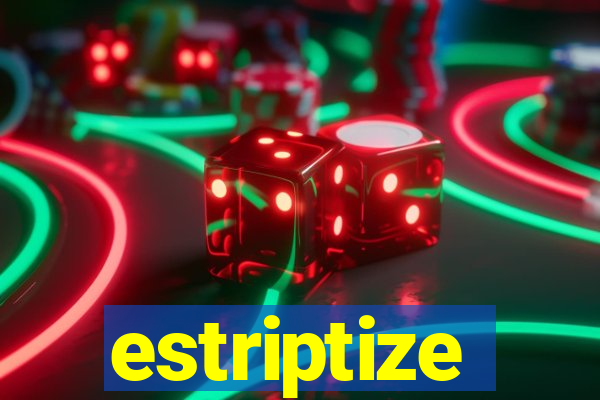 estriptize