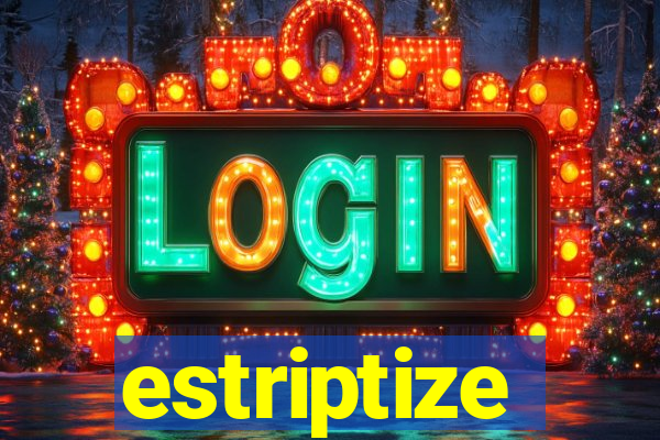 estriptize