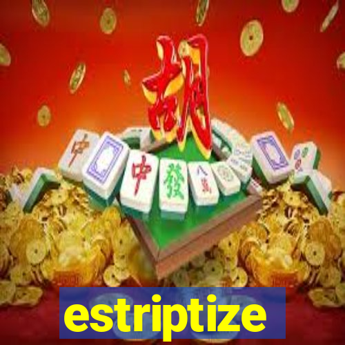 estriptize