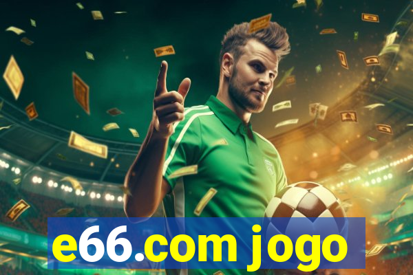 e66.com jogo