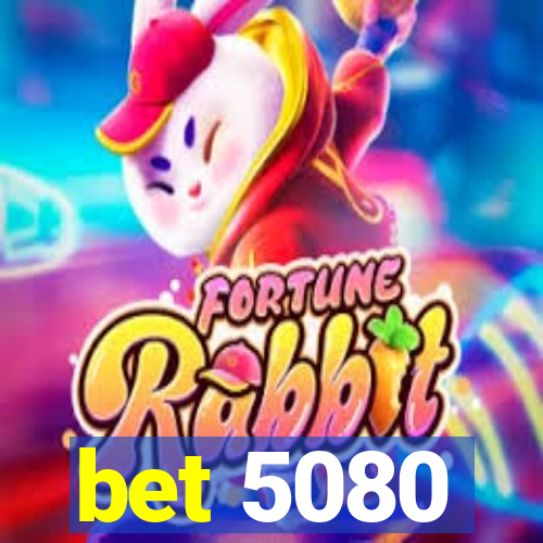 bet 5080