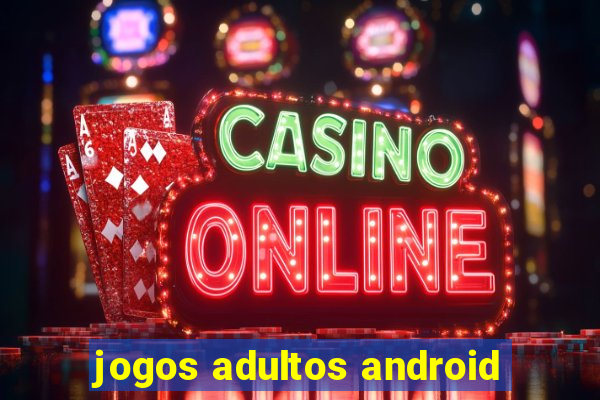 jogos adultos android