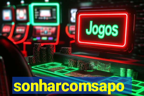 sonharcomsapo