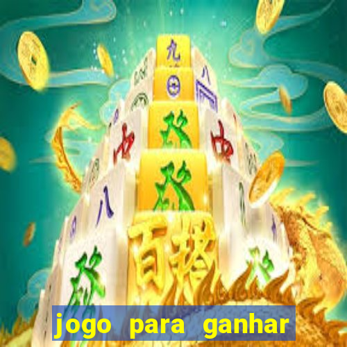 jogo para ganhar dinheiro gratis