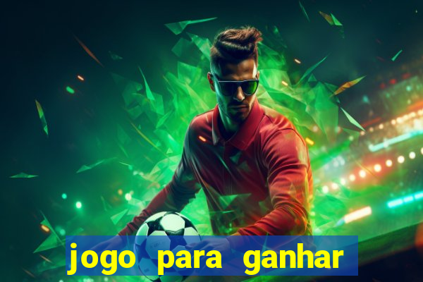 jogo para ganhar dinheiro gratis