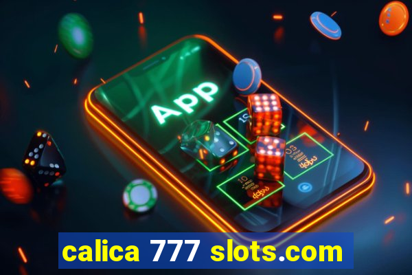 calica 777 slots.com