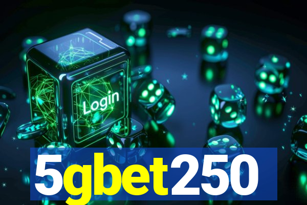 5gbet250