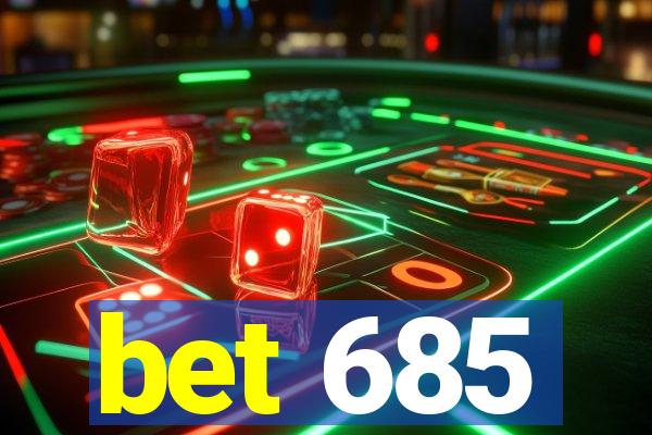 bet 685