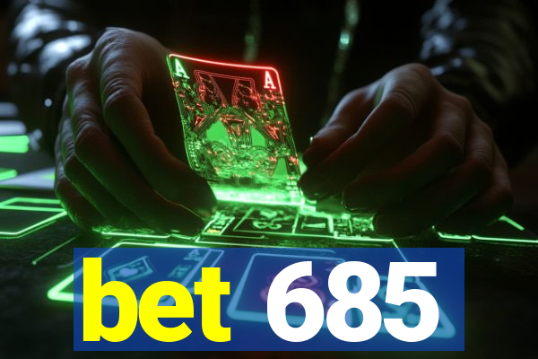 bet 685