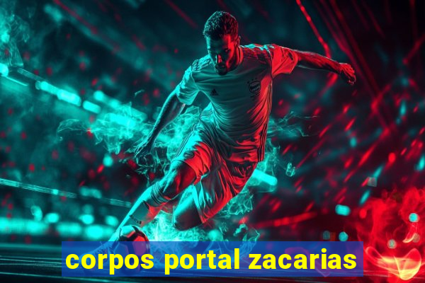 corpos portal zacarias