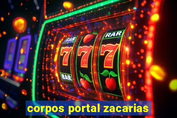 corpos portal zacarias