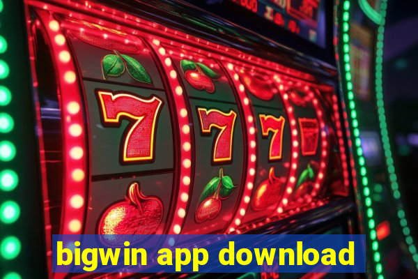 bigwin app download