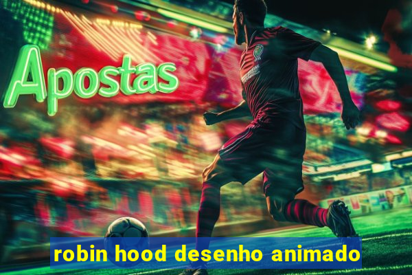 robin hood desenho animado