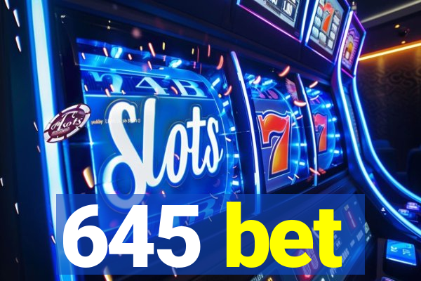 645 bet